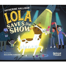 National Theatre Lola Saves the Show by Katherine Halligan Paperback B