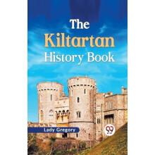 The Kiltartan History Book by Isabella Augusta Gregory Paperback Book