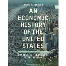 An Economic History of the United States by Siegler Mark V. California