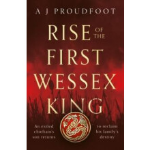 Rise of the First Wessex King by A J Proudfoot Paperback Book