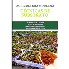 Tecnicas de Substratos para a Agricultura Moderna by Ricardo Tadeu Far