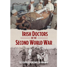 Irish Doctors in the Second World War by J.P. Duignan Hardcover Book