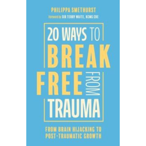 20 Ways to Break book From Trauma by Philippa Smethurst Paperback Book