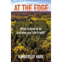 At the Edge What Is Mine to Do And Who Can I Do It With by Kimberley H