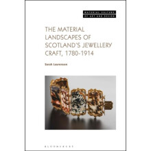 The Material Landscapes of Scotlands Jewellery Craft 17801914 by Laure