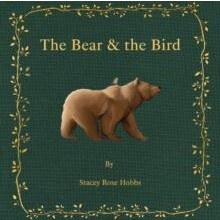 The Bear and the Bird by Stacey Hobbs Paperback Book