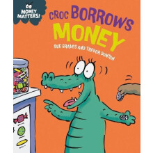 Money Matters Croc Borrows Money by Sue Graves Paperback Book