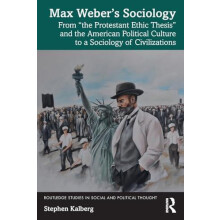 Max Webers Sociology by Kalberg Stephen Boston University USA Paperbac