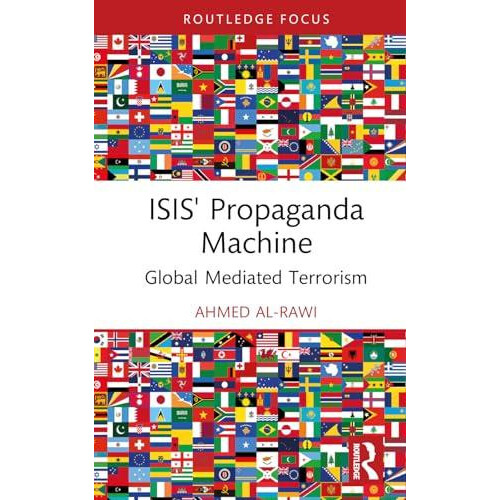 ISIS Propaganda Machine by AlRawi Ahmed Simon Fraser University Canada