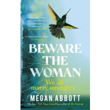 Beware the Woman by Megan Abbott Paperback Book