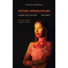 Acting Monologues A New Collection Volume I by Freddie Underwood Paper