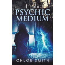 Life of a PsychicMedium by Chloe Smith Paperback Book