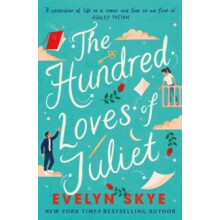 The Hundred Loves of Juliet by Evelyn Skye Paperback Book
