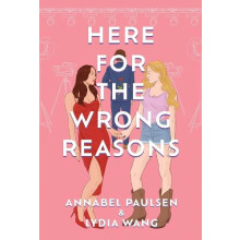 Here for the Wrong Reasons by Lydia Wang Paperback Book
