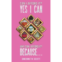 Can I Afford It Yes I Can. Why Can I Afford It Because... by Gwenneth