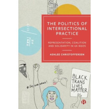 The Politics of Intersectional Practice by Christoffersen Ashlee York