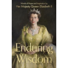 Enduring Wisdom by Her Majesty Elizabeth Windsor Hardcover Book