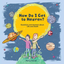 How Do I Get to Heaven by Nancy Gorrell Hardcover Book