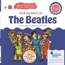 looking back at... The Beatles a dementiafriendly book by Matt Singlet
