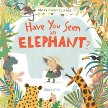 Have You Seen an Elephant by Elina Ellis Hardcover Book