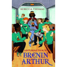 Anturiaethaur Brenin Arthur by Rebecca Thomas Paperback Book