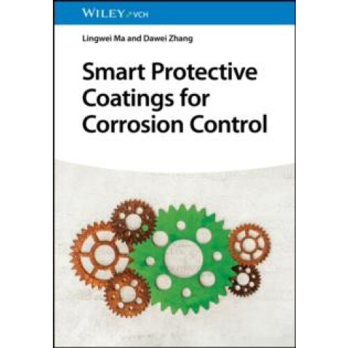 Smart Protective Coatings for Corrosion Control by Dawei University Sc