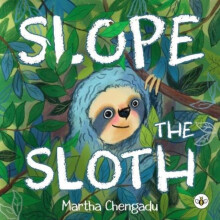 Slope the Sloth by Martha Chengadu Paperback Book