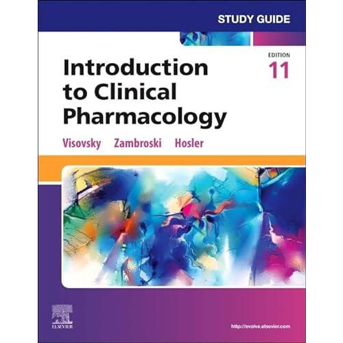Study Guide for Introduction to Clinical Pharmacology by Visovsky Cons
