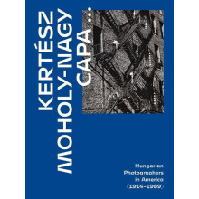 Kertesz Capa MoholyNagy by Alex Nyerges Hardcover Book