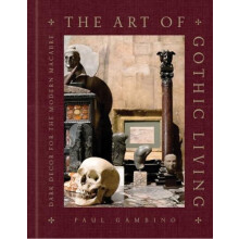 The Art of Gothic Living by Paul Gambino Hardcover Book