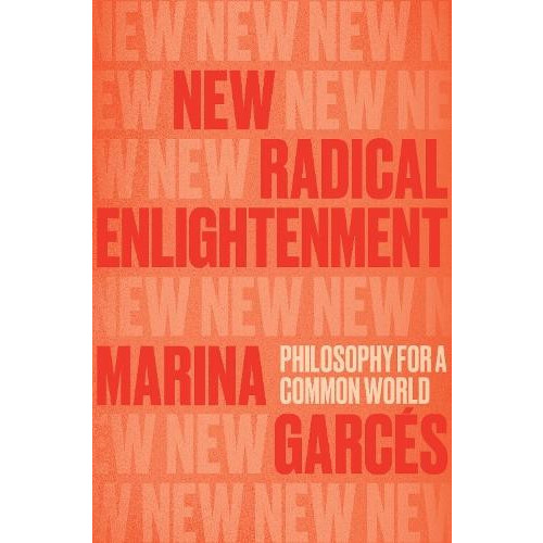 New Radical Enlightenment by Marina Garces Paperback Book