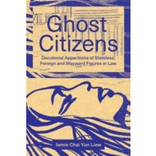 Ghost Citizens by Jamie Chai Yun Liew Paperback Book