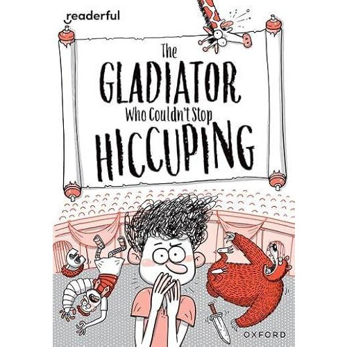 Readerful Rise Oxford Reading Level 11 The Gladiator Who Couldnt Stop