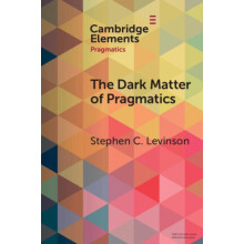 The Dark Matter of Pragmatics by Stephen C. Max Planck Institute for P