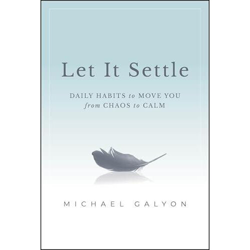 Let It Settle by Michael Galyon Hardcover Book