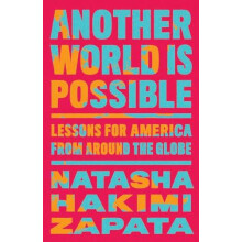 Another World Is Possible by Natasha Hakimi Zapata Hardcover Book