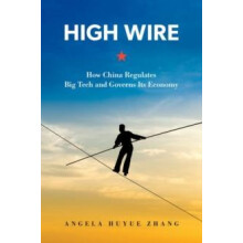 High Wire by Zhang Angela Huyue Associate Professor of Law Associate P