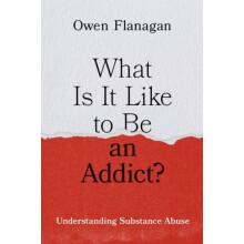 What Is It Like to Be an Addict by Flanagan Owen James B. Duke Disting