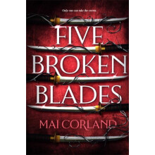Five Broken Blades by Mai Corland Hardcover Book