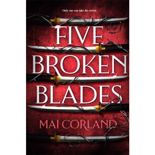 Five Broken Blades by Mai Corland Hardcover Book