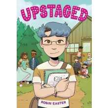 Upstaged A Graphic Novel by Robin Easter Paperback Book