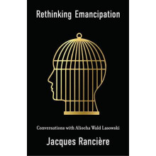 Rethinking Emancipation by Jacques Ranciere Paperback Book