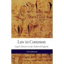Law in Common by Johnson Tom Lecturer in LateMedieval History Lecturer