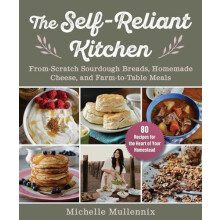 The SelfReliant Kitchen by Michelle Mullennix Hardcover Book