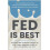 Fed Is Best by B. Jody SegraveDaly Paperback Book 1