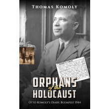 Orphans of the Holocaust by Thomas Komoly Paperback Book