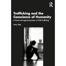 Trafficking and the Conscience of Humanity by Larry May Paperback Book