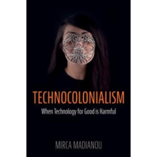 Technocolonialism by Mirca Madianou Paperback Book