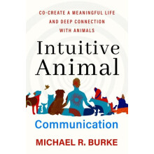 Intuitive Animal Communication by Michael R. Burke Paperback Book