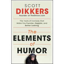 The Elements of Humor by Scott Dikkers Paperback Book
